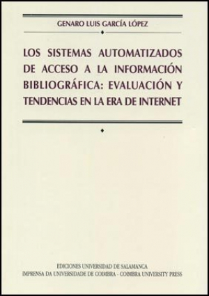 Cubierta para Los sistemas automatizados de acceso a la información bibliográfica: evaluación y tendencias en la era de internet
