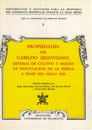 Cubierta para Propiedades del cabildo segoviano, sistemas de cultivo y modos de explotación de la tierra a fines del siglo XIII