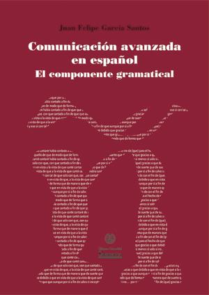 Cubierta para Comunicación avanzada en español. El componente gramatical