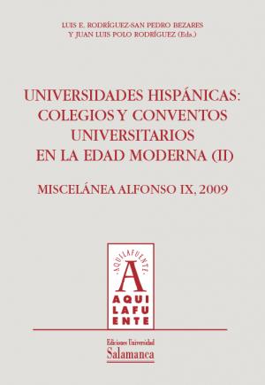 Cubierta para Miscelánea Alfonso IX, 2009: Universidades hispánicas: colegios y conventos universitarios en la Edad Moderna (II)