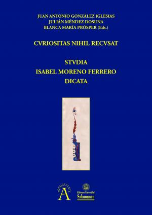 Cubierta para Curiositas nihil recusat. Studia Isabel Moreno Ferrero dicata: Estudios dedicados a Isabel Moreno Ferrero
